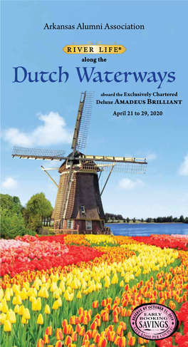 Dutch Waterways Aboard the Exclusively Chartered Deluxe Amadeus Brilliant April 21 to 29, 2020 RAZORBACKS on TOUR