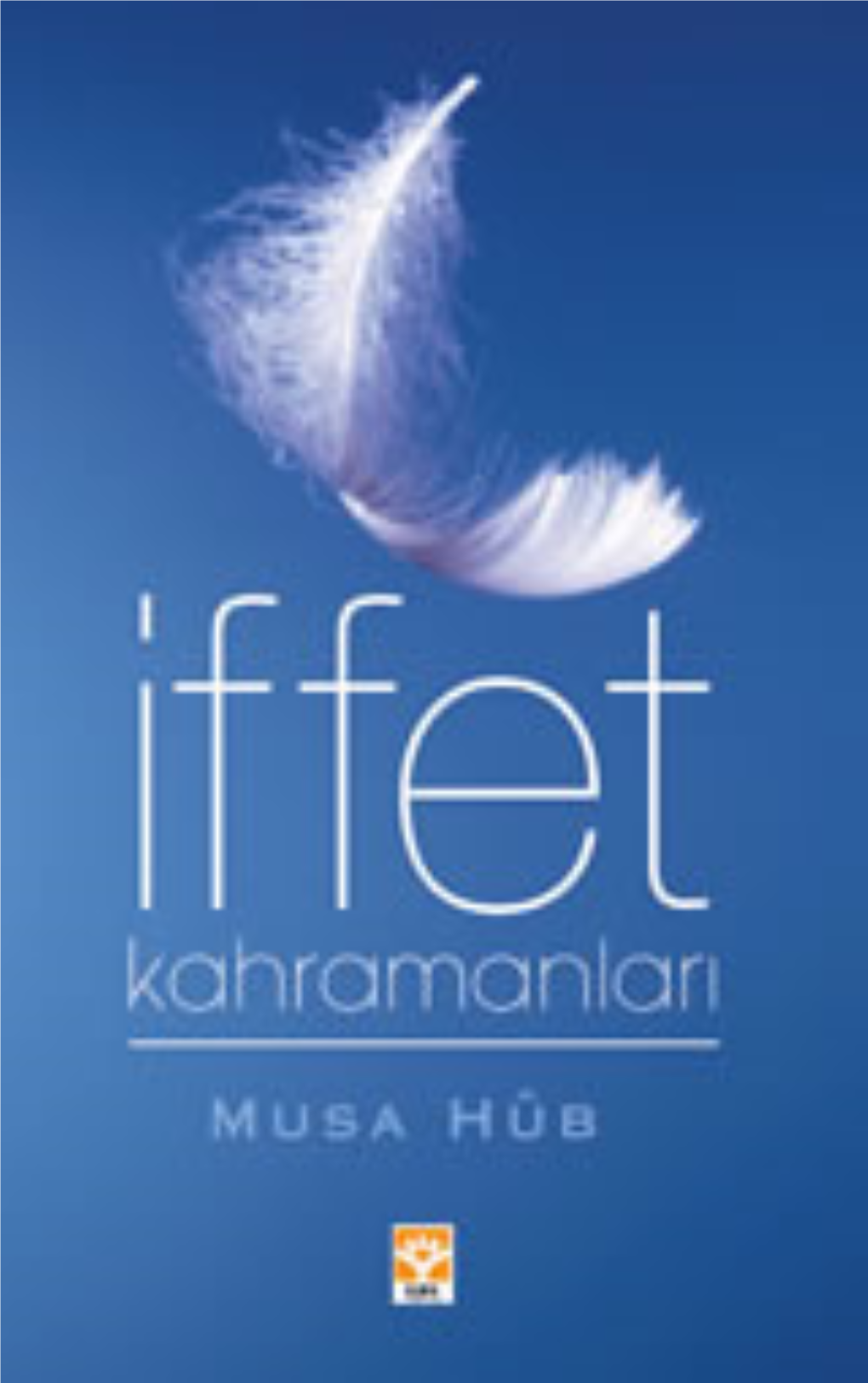 Musa Hûb 2 İffet Kahramanları