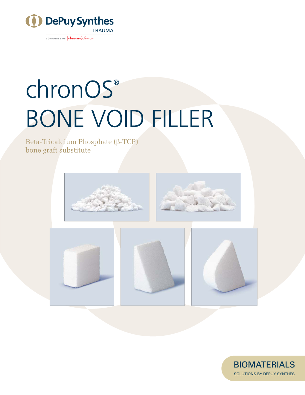 Chronos® Bone Void Filler Beta-Tricalcium Phosphate (B-TCP) Bone Graft Substitute Chronos® Bone Void Filler