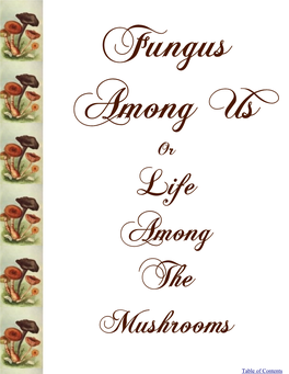 Fungus Among Us Or Life Among the Mushrooms