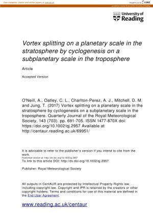 Vortex Splitting on a Planetary Scale in the Stratosphere by Cyclogenesis on a Subplanetary Scale in the Troposphere