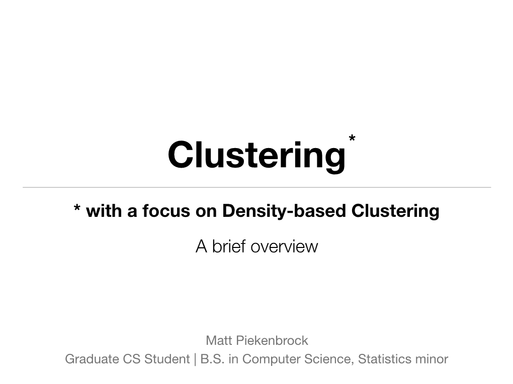 * * with a Focus on Density-Based Clustering a Brief Overview