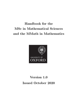 Handbook for the Msc in Mathematical Sciences and the Mmath in Mathematics Version 1.0 Issued October 2020