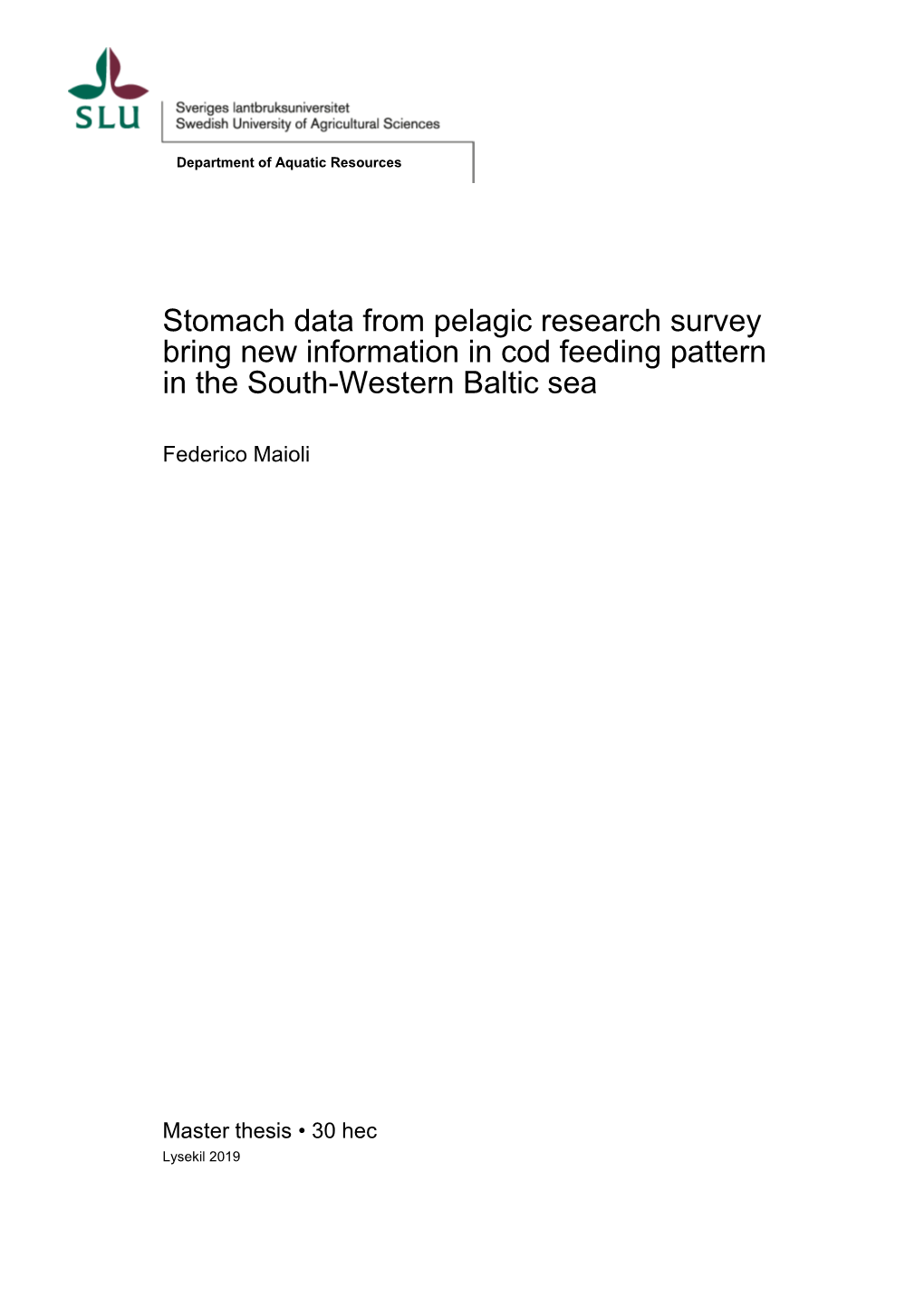 Stomach Data from Pelagic Research Survey Bring New Information in Cod Feeding Pattern in the South-Western Baltic Sea