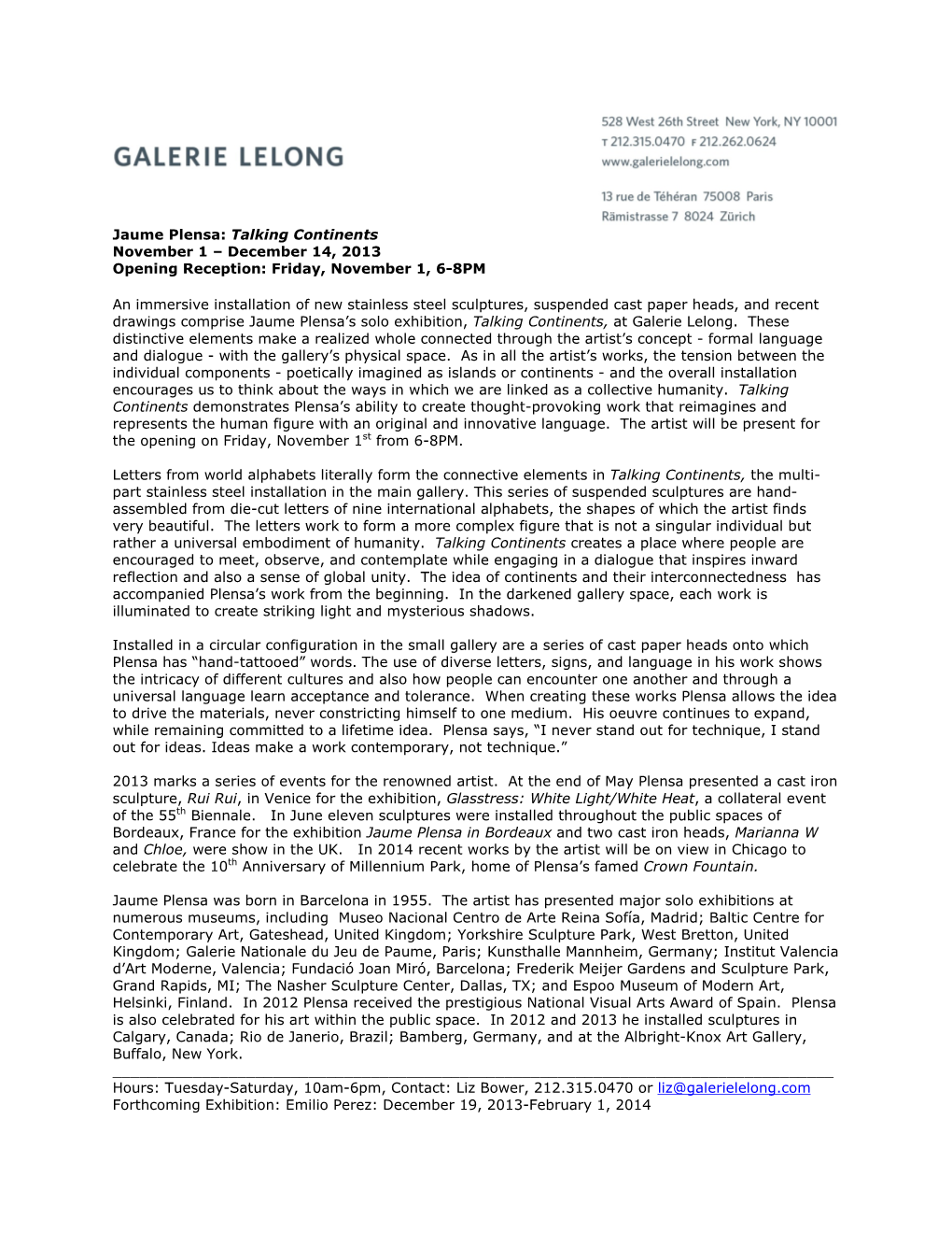 Jaume Plensa: Talking Continents November 1 – December 14, 2013 Opening Reception: Friday, November 1, 6-8PM