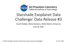 Data Release #3 Stuart Shaklan, Mario Damiano, Stefan Martin, Renyu Hu June 16, 2021
