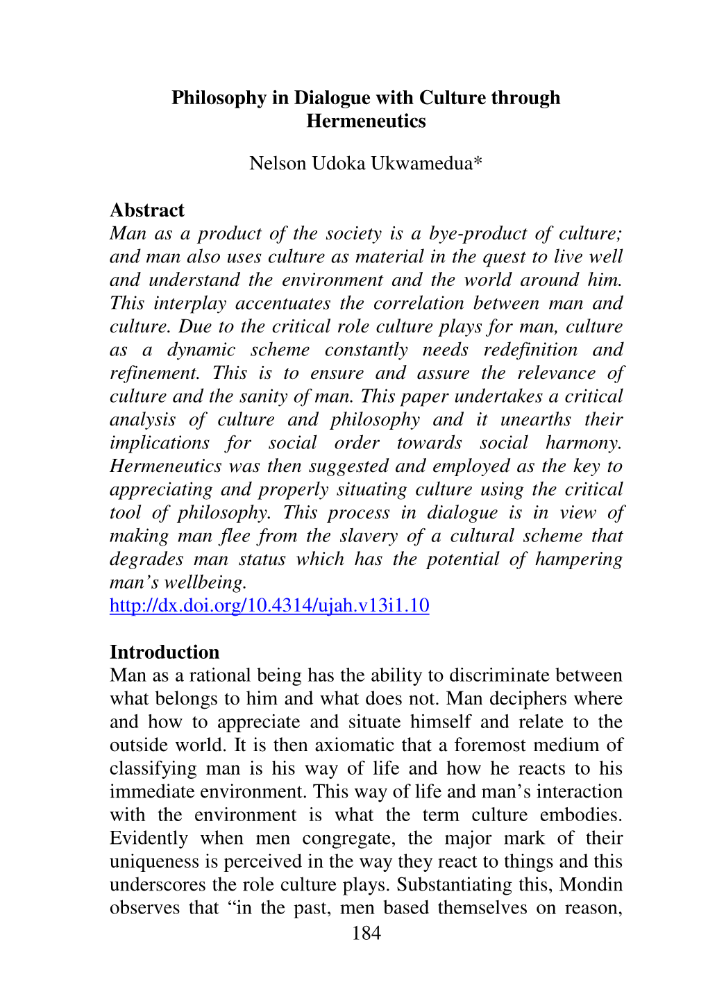 184 Philosophy in Dialogue with Culture Through Hermeneutics Nelson Udoka Ukwamedua* Abstract Man As a Product of the Society Is