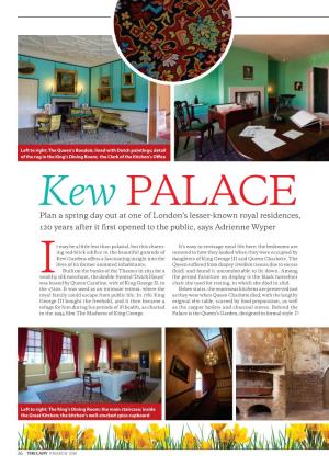 Kew PALACE Plan a Spring Day out at One of London’S Lesser-Known Royal Residences, 120 Years After It First Opened to the Public, Says Adrienne Wyper