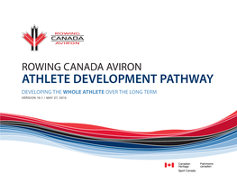 Athlete Development Pathway Developing the Whole Athlete Over the Long Term Version 16.1 / May 27, 2015 a Special Thank You to Our Contributors