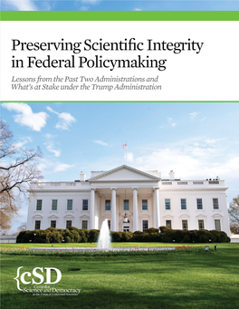 Preserving Scientific Integrity in Federal Policymaking Lessons from the Past Two Administrations and What’S at Stake Under the Trump Administration