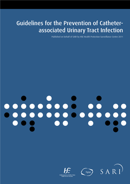 Guidelines for the Prevention of Catheter- Associated Urinary Tract Infection Published on Behalf of SARI by HSE Health Protection Surveillance Centre 2011