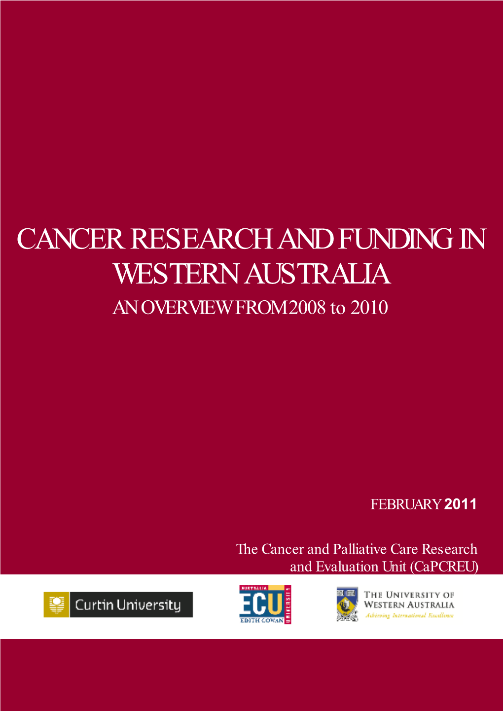 Cancer Research and Funding in Western Australia: an Overview from 2008-2010 Project Was Jointly Funded by the Western Australian