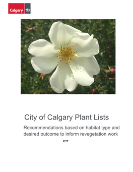 City of Calgary Plant Lists Recommendations Based on Habitat Type and Desired Outcome to Inform Revegetation Work