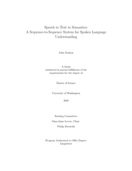 Speech to Text to Semantics: a Sequence-To-Sequence System for Spoken Language Understanding
