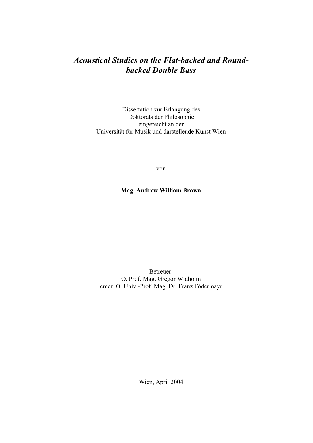 Acoustical Studies on the Flat-Backed and Round- Backed Double Bass