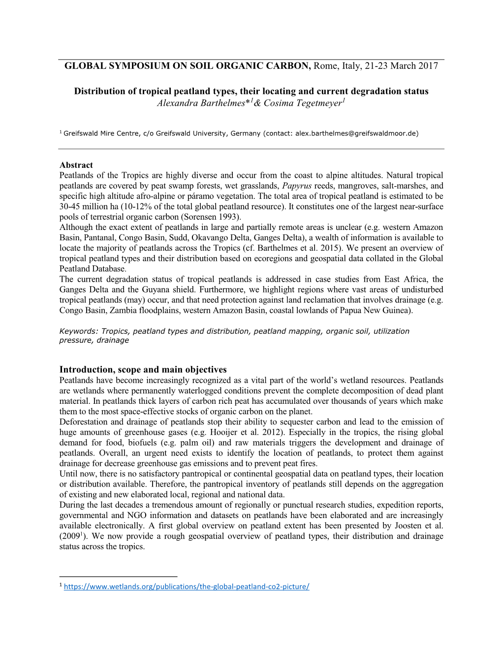 Distribution of Tropical Peatland Types, Their Locating and Current Degradation Status Alexandra Barthelmes*1& Cosima Tegetmeyer1