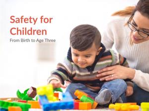Safety for Children to Age 3