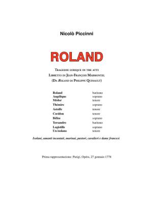 Roland Tragedie Lyrique in Tre Atti Libretto Di Jean-François Marmontel (Da Roland Di Philippe Quinault)