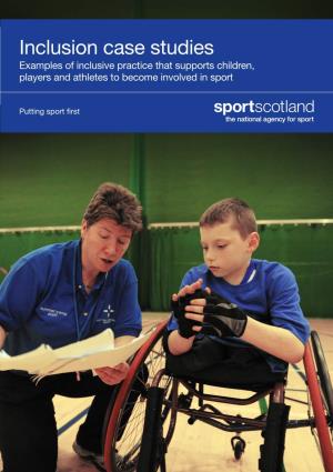 Inclusion Case Studies Designed by Iain Sangster Examples of Inclusive Practice That Supports Children, Players and Athletes to Become Involved in Sport