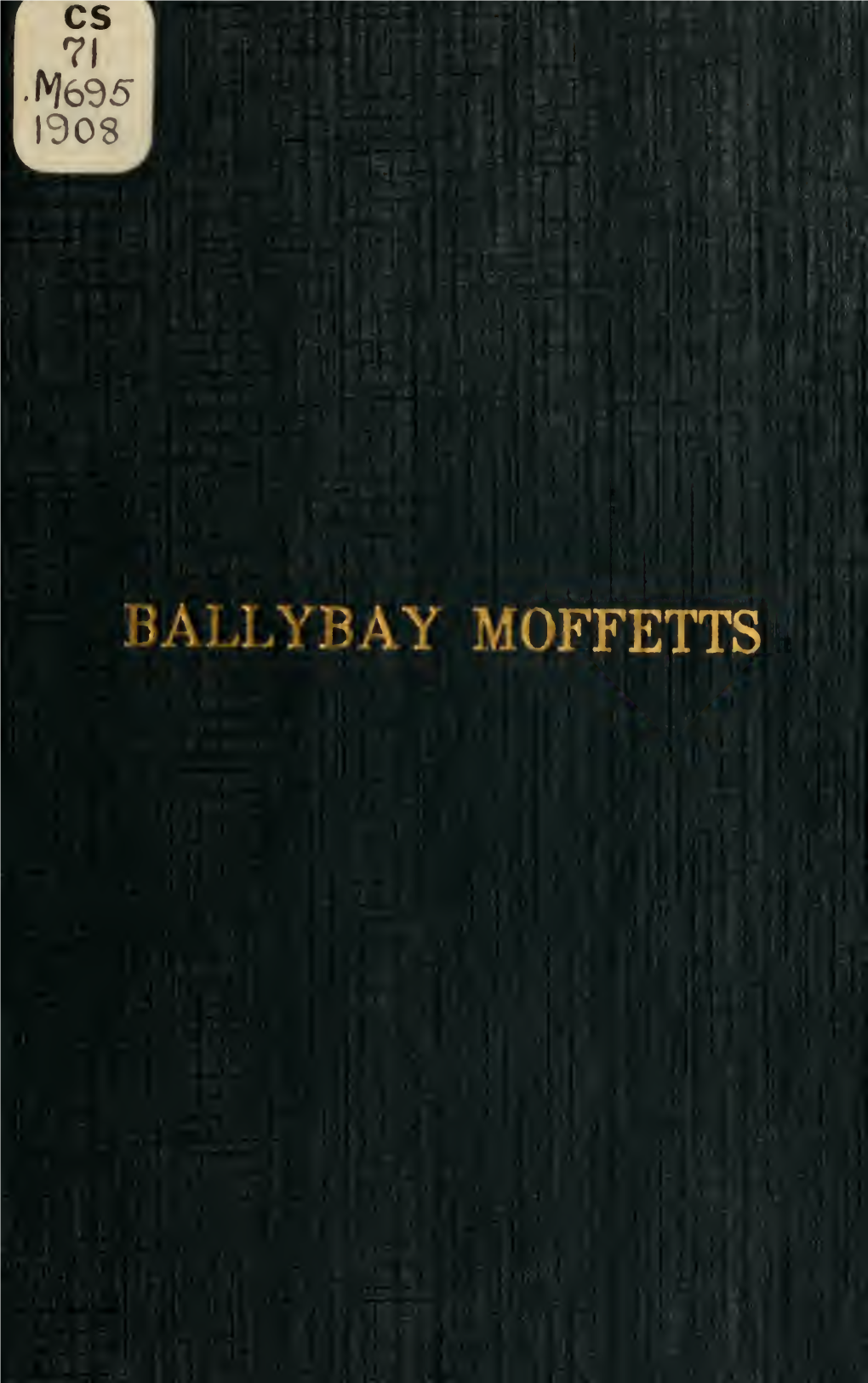 Ballybay Moffetts : a Brief History of the Crievagh House, Ballybay, County