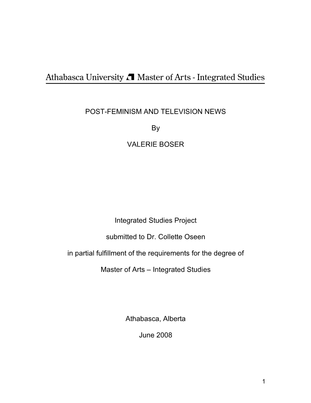 POST-FEMINISM and TELEVISION NEWS by VALERIE BOSER Integrated Studies Project Submitted to Dr. Collette Oseen in Partial Fulfil