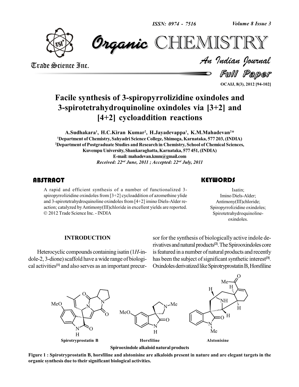 Facile Synthesis of 3-Spiropyrrolizidine Oxindoles and 3-Spirotetrahydroquinoline Oxindoles Via [3+2] and [4+2] Cycloaddition Reactions