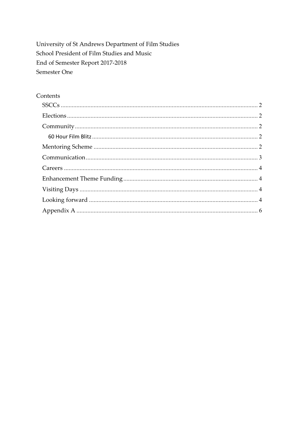 University of St Andrews Department of Film Studies School President of Film Studies and Music End of Semester Report 2017-2018 Semester One