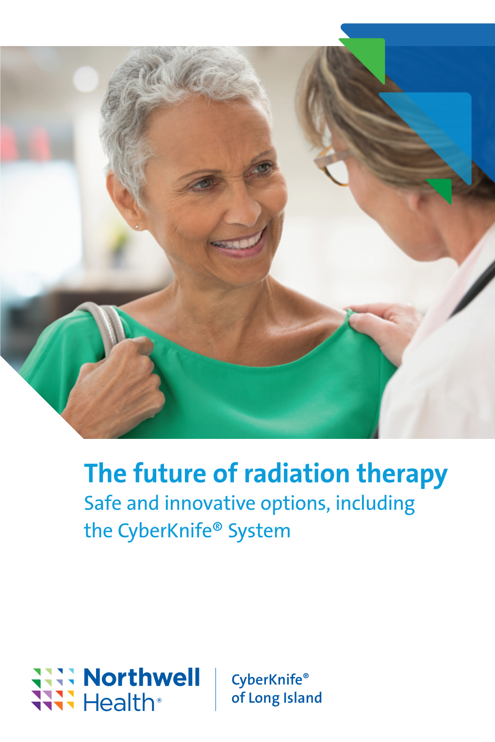 The Future of Radiation Therapy Safe and Innovative Options, Including the Cyberknife® System