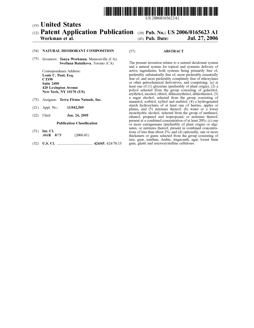 (12) Patent Application Publication (10) Pub. No.: US 2006/0165623 A1 Workman Et Al