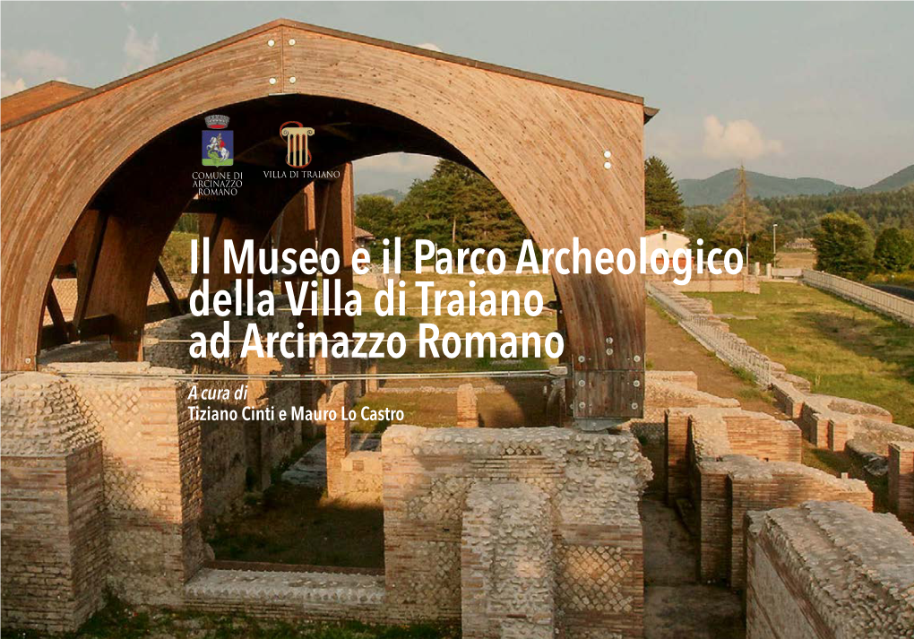 Il Museo E Il Parco Archeologico Della Villa Di Traiano Ad Arcinazzo Romano