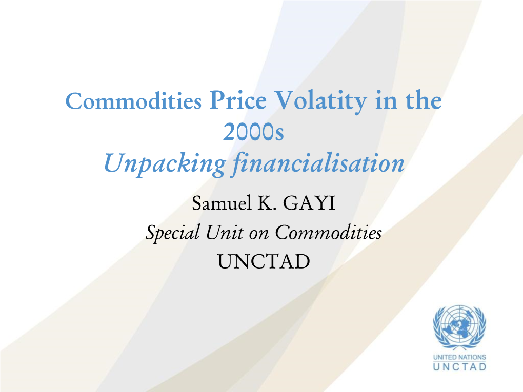 Commodities Price Volatity in the 2000S Unpacking Financialisation Samuel K