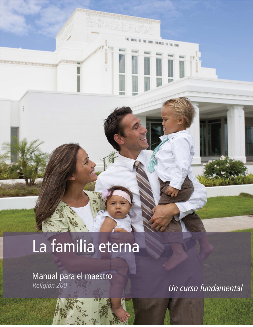 La Familia Eterna, Manual Para El Maestro Religión 200