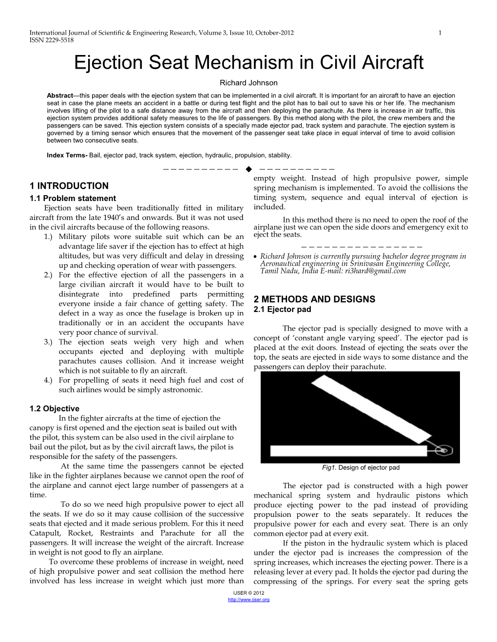 Ejection Seat Mechanism in Civil Aircraft Richard Johnson Abstract—This Paper Deals with the Ejection System That Can Be Implemented in a Civil Aircraft