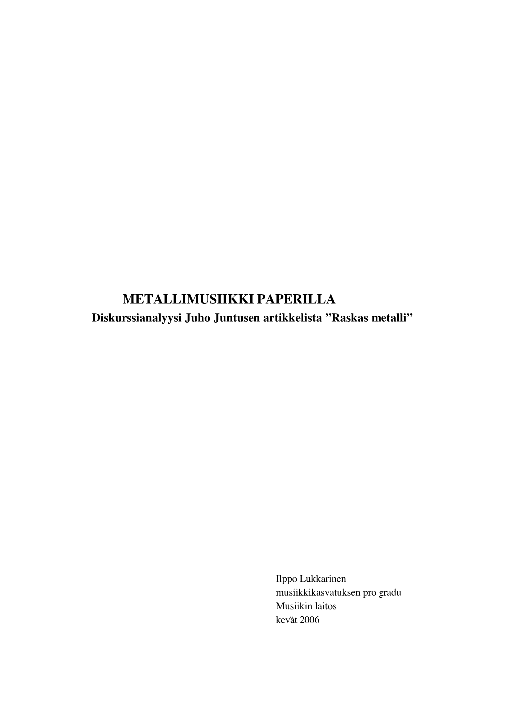 METALLIMUSIIKKI PAPERILLA Diskurssianalyysi Juho Juntusen Artikkelista ”Raskas Metalli”