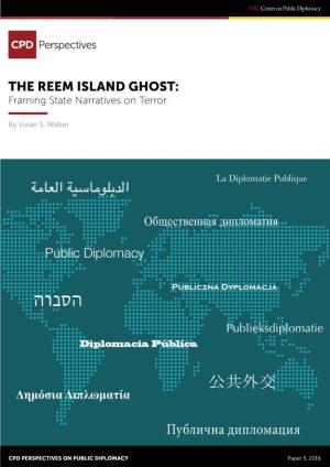 THE REEM ISLAND GHOST: Framing State Narratives on Terror