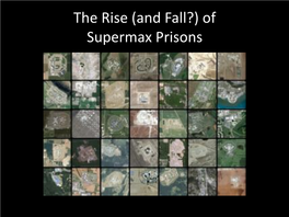The Rise (And Fall?) of Supermax Prisons How Did We Get from Here… to There?