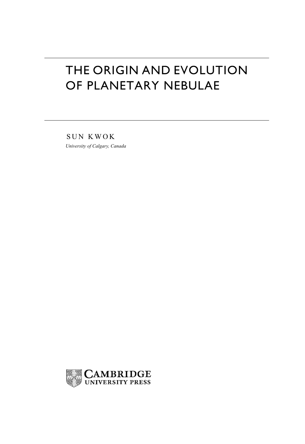 The Origin and Evolution of Planetary Nebulae