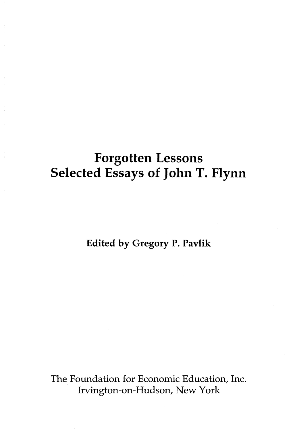 Forgotten Lessons Selected Essays of John T. Flynn