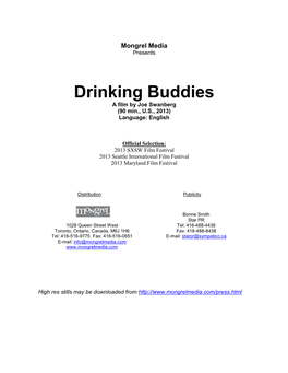Drinking Buddies a Film by Joe Swanberg (90 Min., U.S., 2013) Language: English