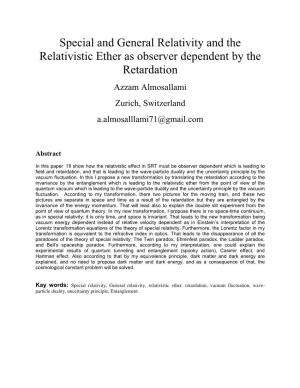 Special and General Relativity and the Relativistic Ether As Observer Dependent by the Retardation Azzam Almosallami Zurich, Switzerland A.Almosalllami71@Gmail.Com