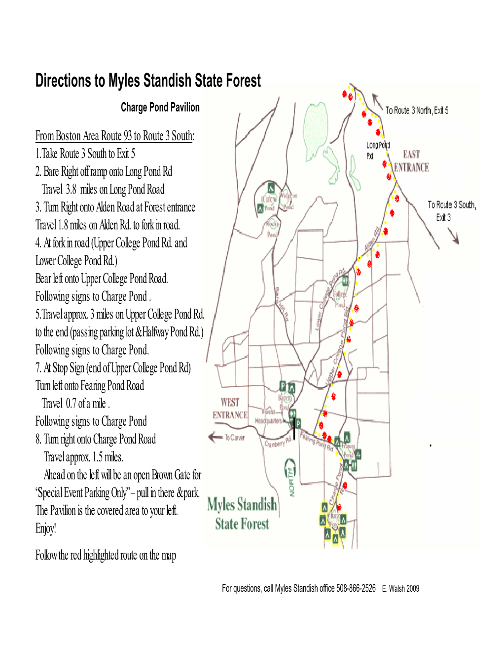 Directions to Myles Standish State Forest Charge Pond Pavilion from Boston Area Route 93 to Route 3 South: 1.Take Route 3 South to Exit 5 2