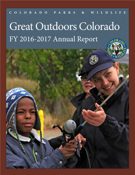 Great Outdoors Colorado FY 2016-2017 Annual Report Letter from the Working Together for Director Colorado