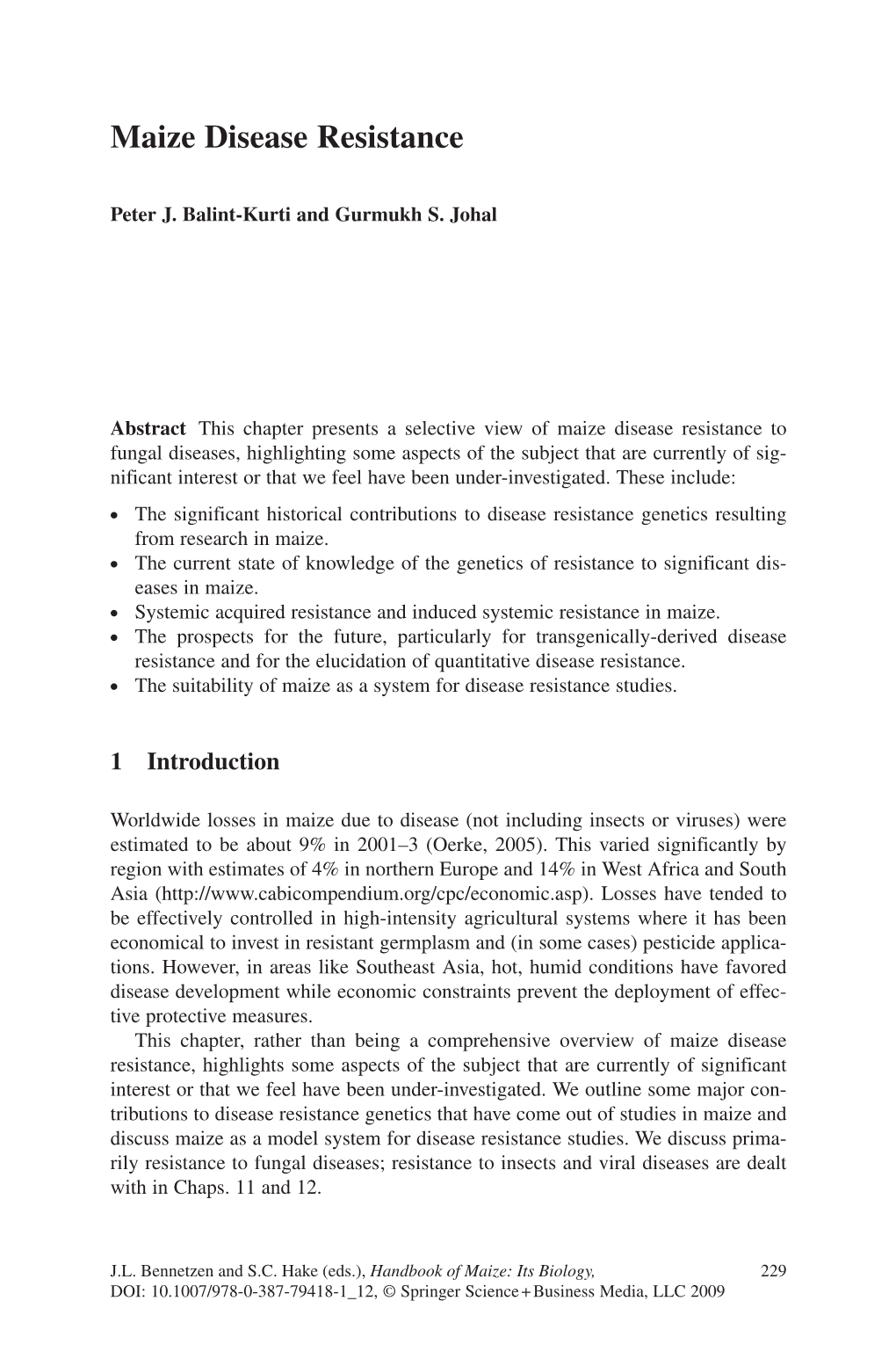 Balint-Kurti, PJ and GS Johal. 2009. Maize Disease Resistance. In