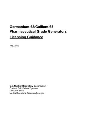Germanium-68/Gallium-68 Pharmaceutical Grade Generators Licensing Guidance
