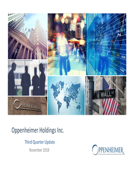 Oppenheimer Holdings Inc. Third Quarter Update November 2018 Safe Harbor Statement