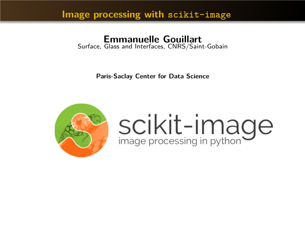 Image Processing with Scikit-Image Emmanuelle Gouillart