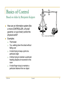 Basics of Control Based on Slides by Benjamin Kuipers