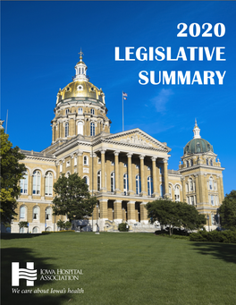 2020 LEGISLATIVE SUMMARY Table of Contents Message from IHA’S President/CEO