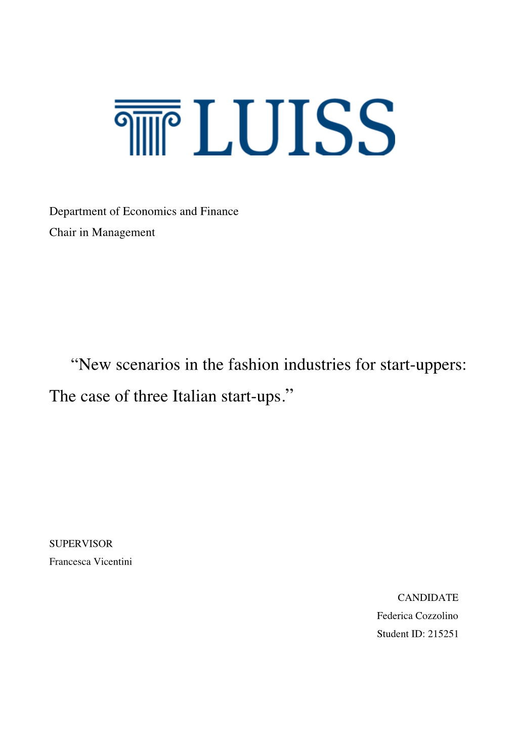 “New Scenarios in the Fashion Industries for Start-Uppers: the Case of Three Italian Start-Ups.”