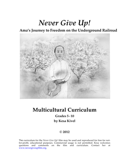Never Give Up! Ama’S Journey to Freedom on the Underground Railroad